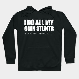 I Do My Own Stunts Hoodie